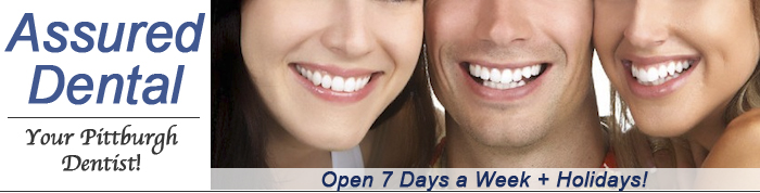 Assured Dental Care | Your Pittsburgh dentist. Open 7 Days a Week + Holidays!
